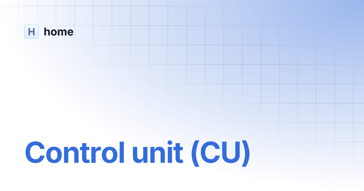 Control unit (CU) | home